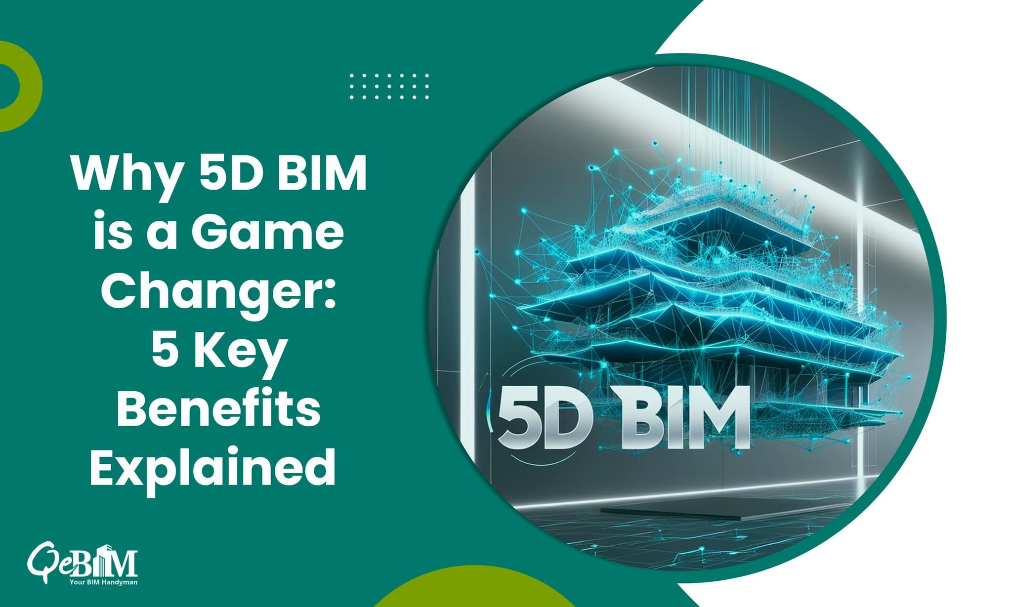 Why 5D BIM is a Game-Changer: 5 Key Benefits Explained