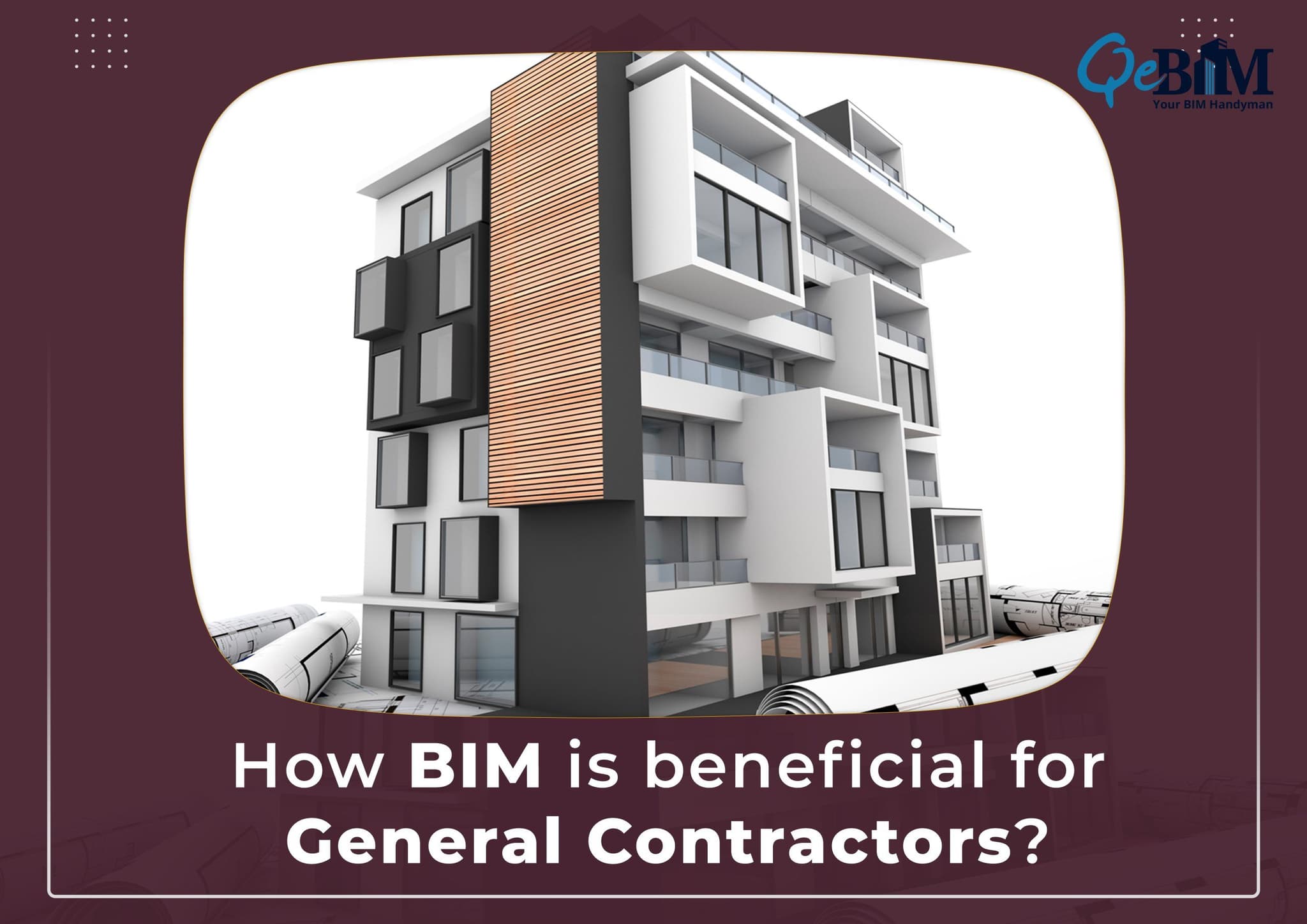 How BIM is beneficial for General Contractors?