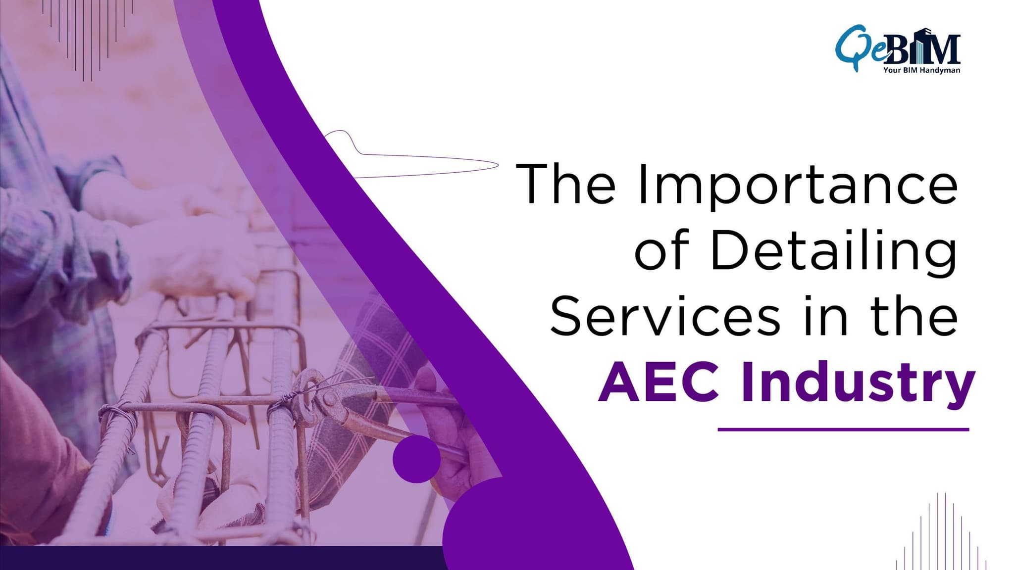 The Importance of Detailing Services in the AEC Industry