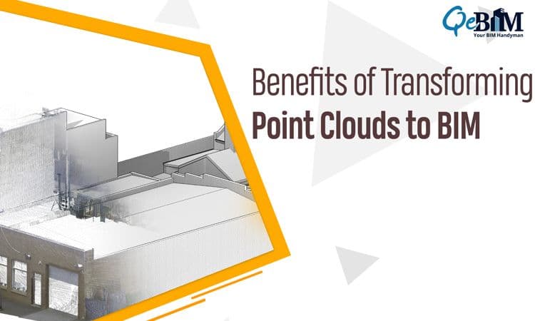 Benefits of Transforming Point Clouds to BIM