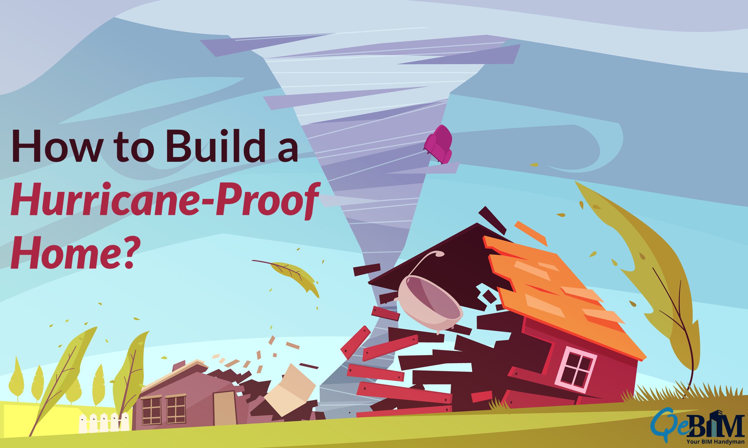 How To Build A Hurricane-Safe Home?