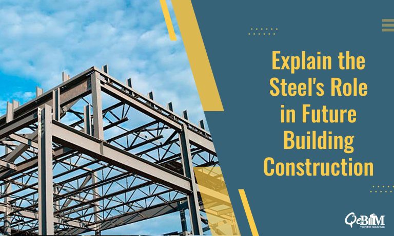 Explain the Steel's Role in Future Building Construction