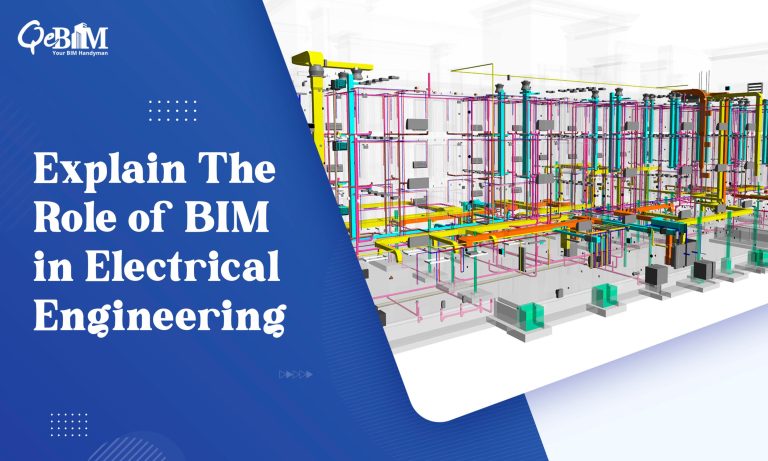 Explain The Role of BIM in Electrical Engineering