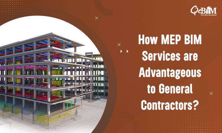 How MEP BIM Services are Advantageous to General Contractors?