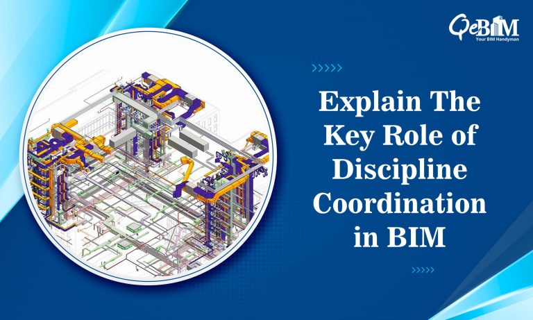 Explain The Key Role of Discipline Coordination in BIM