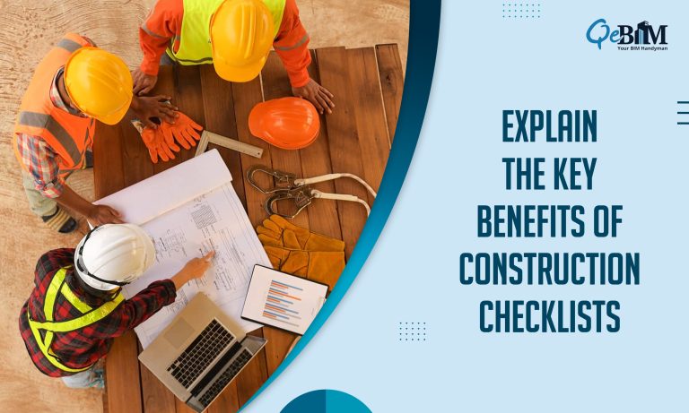 Explain the Key Benefits of Construction Checklists